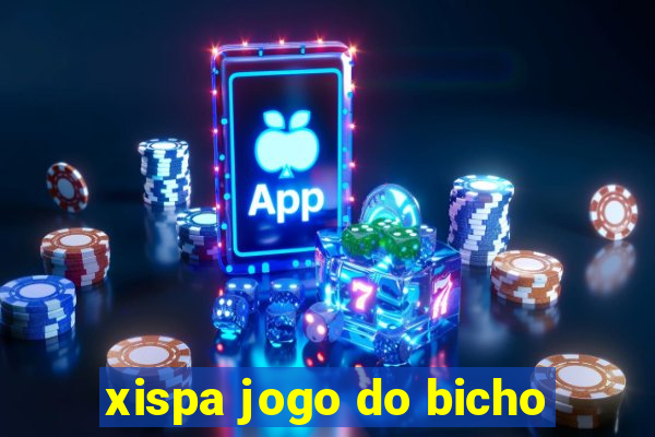 xispa jogo do bicho